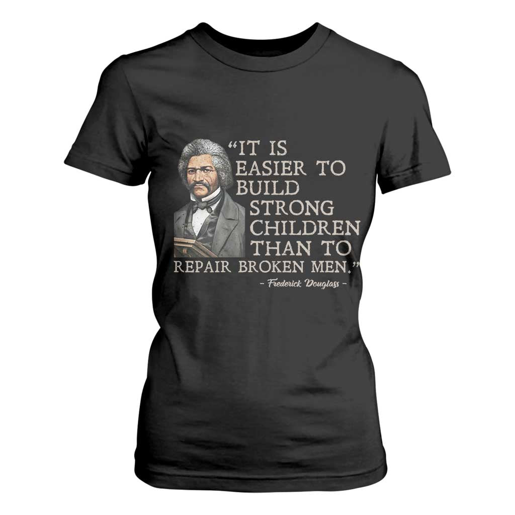 Vintage Frederick Douglass T Shirt For Women It Is Easier To Build Strong Children Than To Repair Broken Men - African Pride