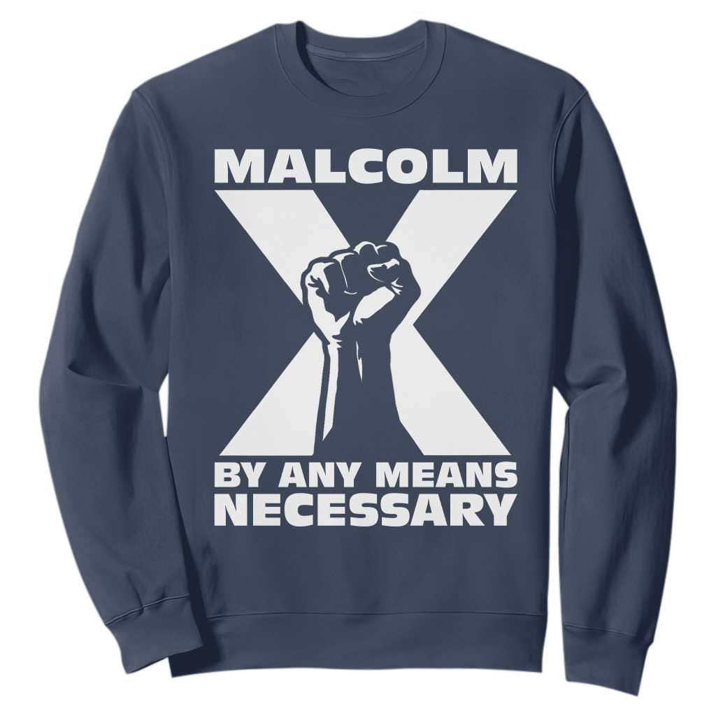 Malcolm X Power Fist Sweatshirt Civil Rights Leader Pride Bold Statement - African Pride