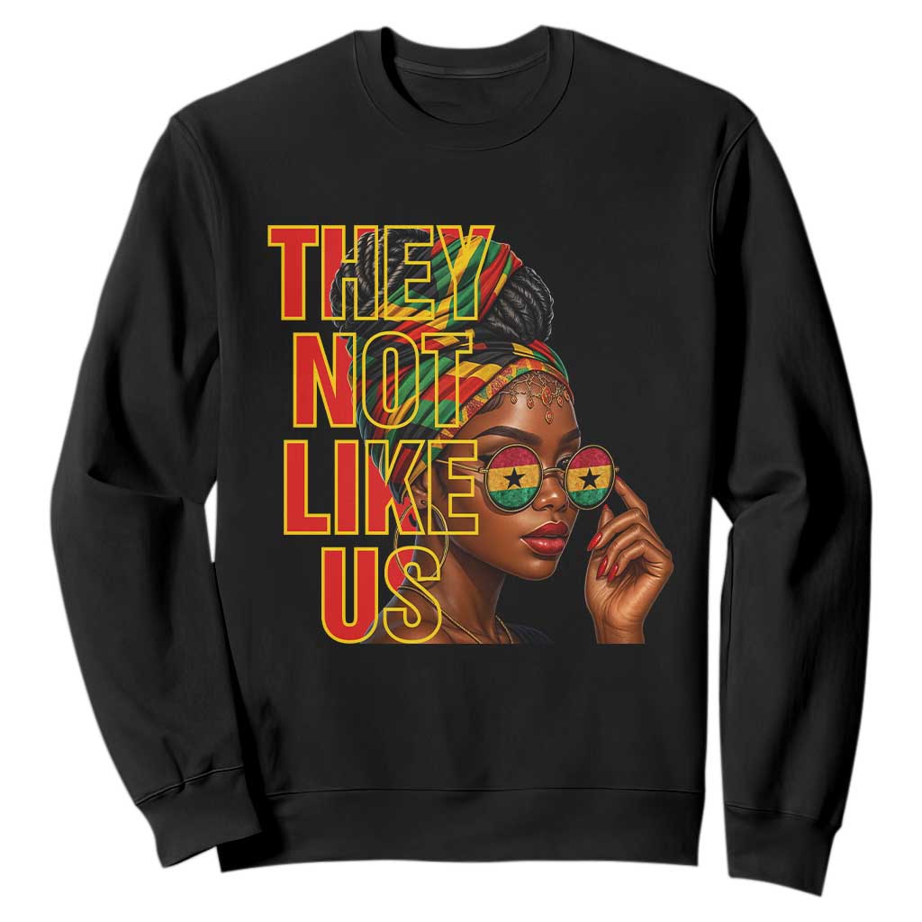 They Not Like Us Afro Queen Sweatshirt Melanin Magic Woman witth Headwrap and Sunglasses - African Pride