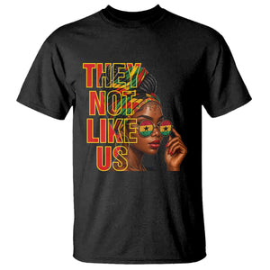 They Not Like Us Afro Queen T Shirt Melanin Magic Woman witth Headwrap and Sunglasses - African Pride
