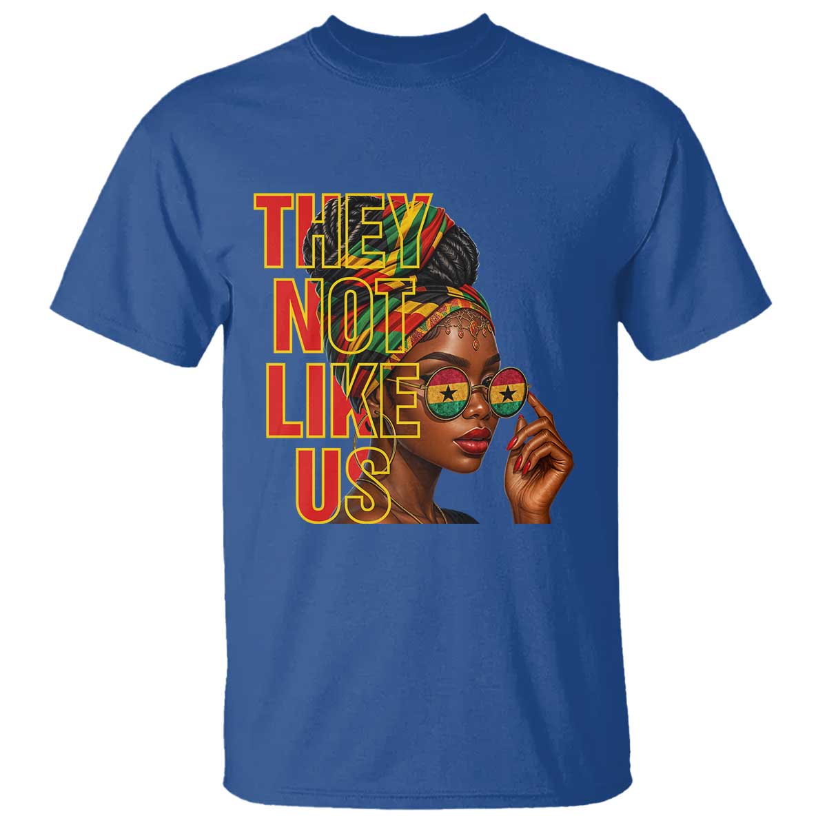 They Not Like Us Afro Queen T Shirt Melanin Magic Woman witth Headwrap and Sunglasses - African Pride
