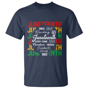 Juneteenth 1865 T Shirt Celebrate Black Freedom Breaking Every Chain - African Pride