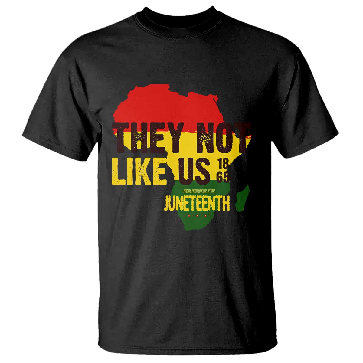 They Not Like Us Juneteenth 1865 T Shirt Afrocentric Africa Map Black Pride - African Pride