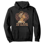 Afro Melanin Woman Hoodie Pretty Black And Educated African American Pride