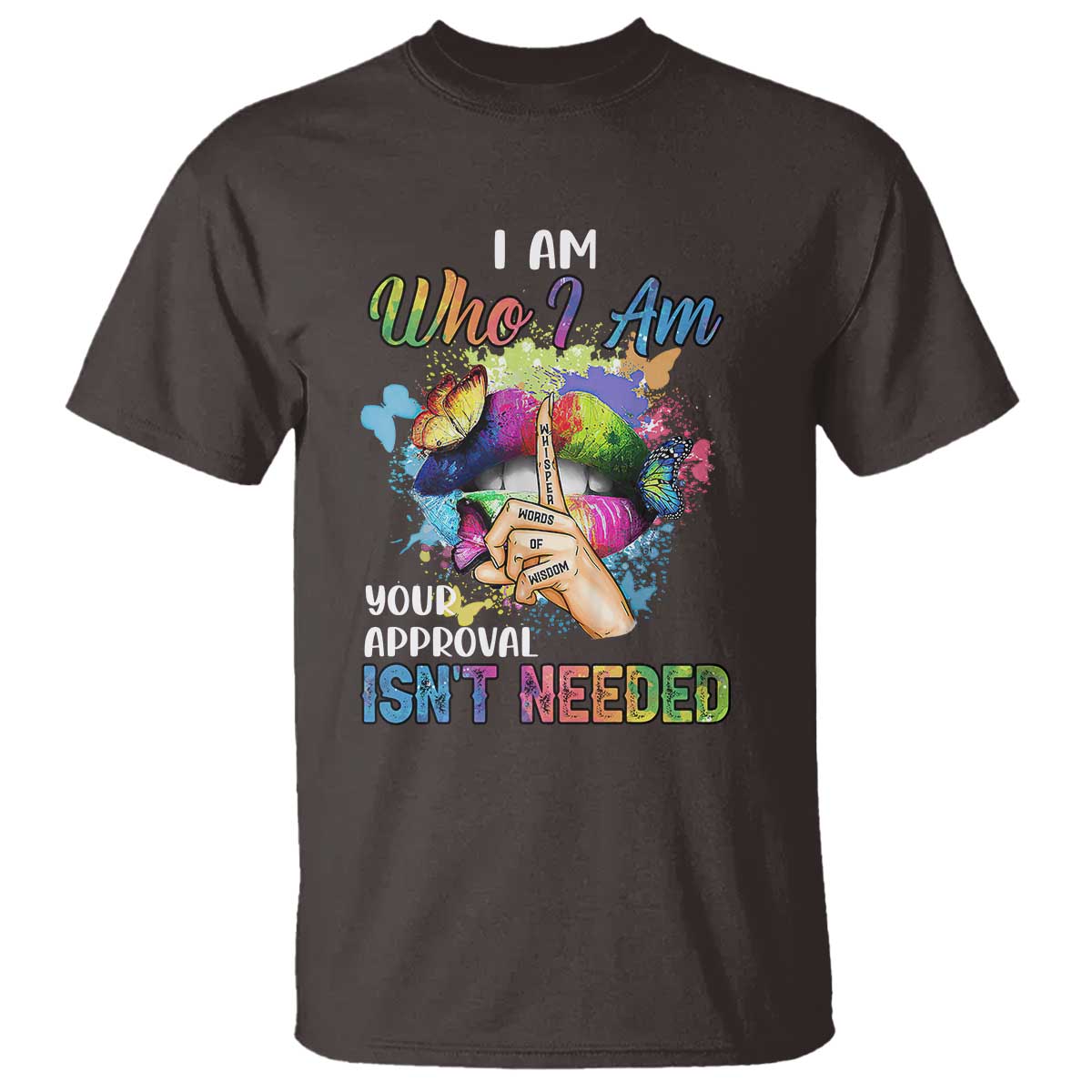 Black Queen T Shirt I Am Who I Am Your Approval Isn't Needed Colorful Butterflies