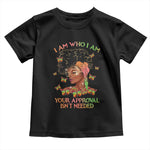 Afro Black Queen Baby Shirt I Am Who I Am Your Approval Isn't Needed