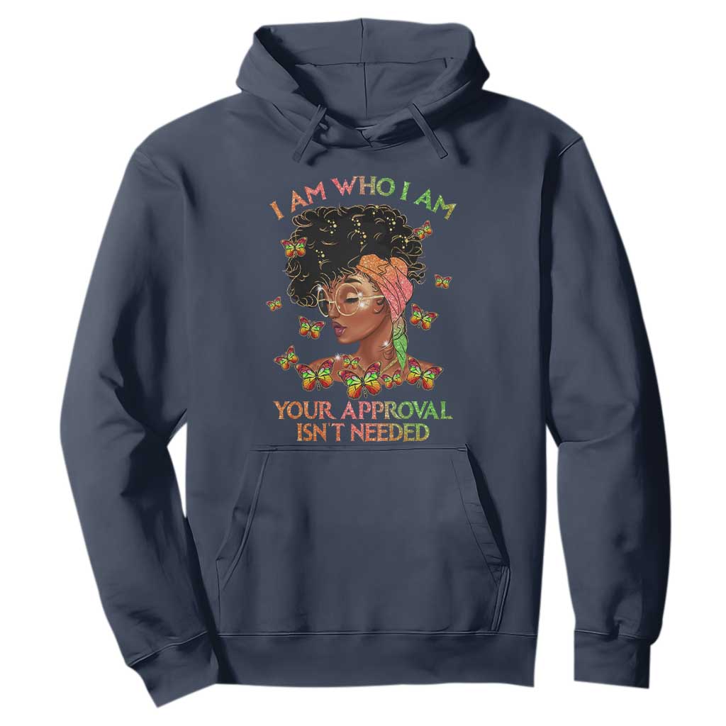 Afro Black Queen Hoodie I Am Who I Am Your Approval Isn't Needed
