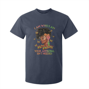 Afro Black Queen T Shirt For Kid I Am Who I Am Your Approval Isn't Needed