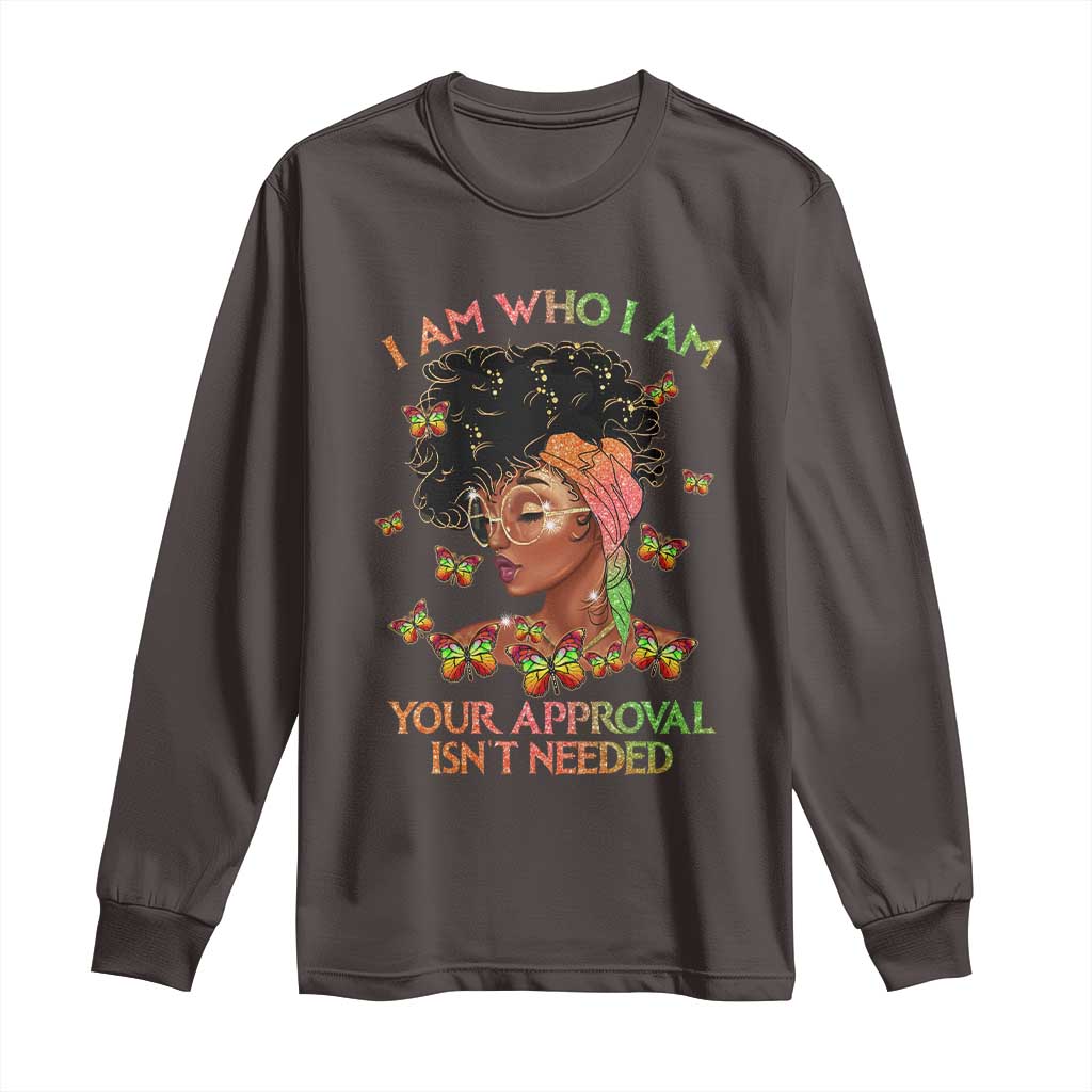 Afro Black Queen Long Sleeve Shirt I Am Who I Am Your Approval Isn't Needed