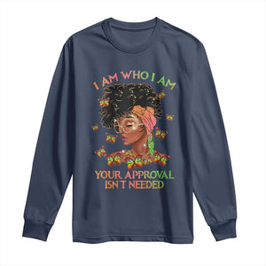 Afro Black Queen Long Sleeve Shirt I Am Who I Am Your Approval Isn't Needed