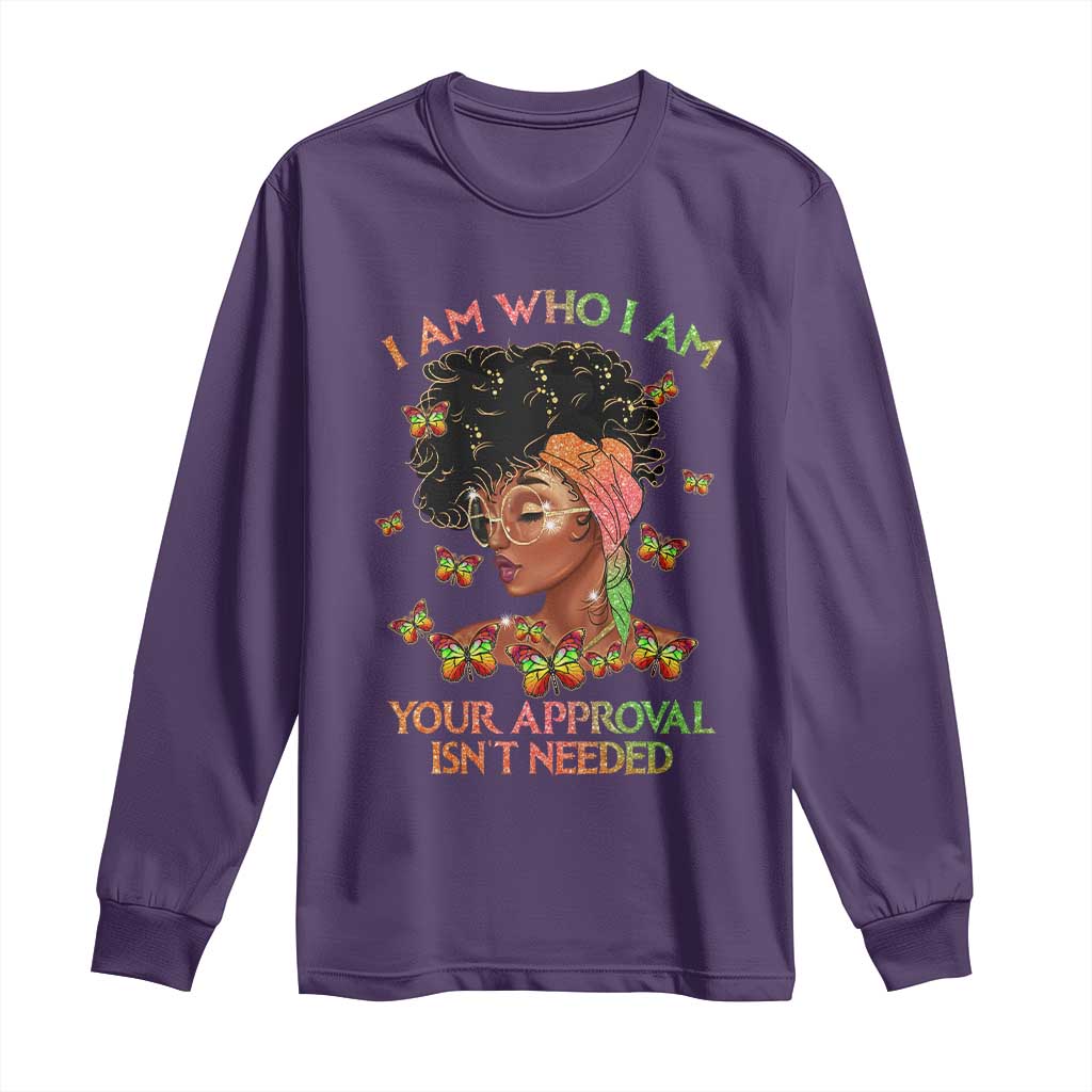 Afro Black Queen Long Sleeve Shirt I Am Who I Am Your Approval Isn't Needed