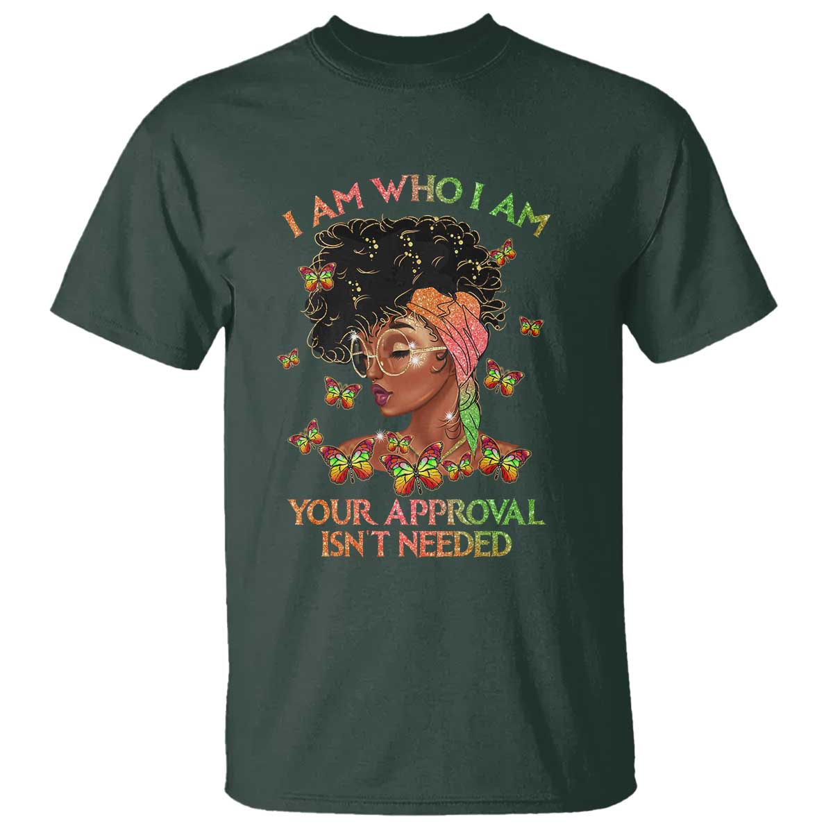 Afro Black Queen T Shirt I Am Who I Am Your Approval Isn't Needed