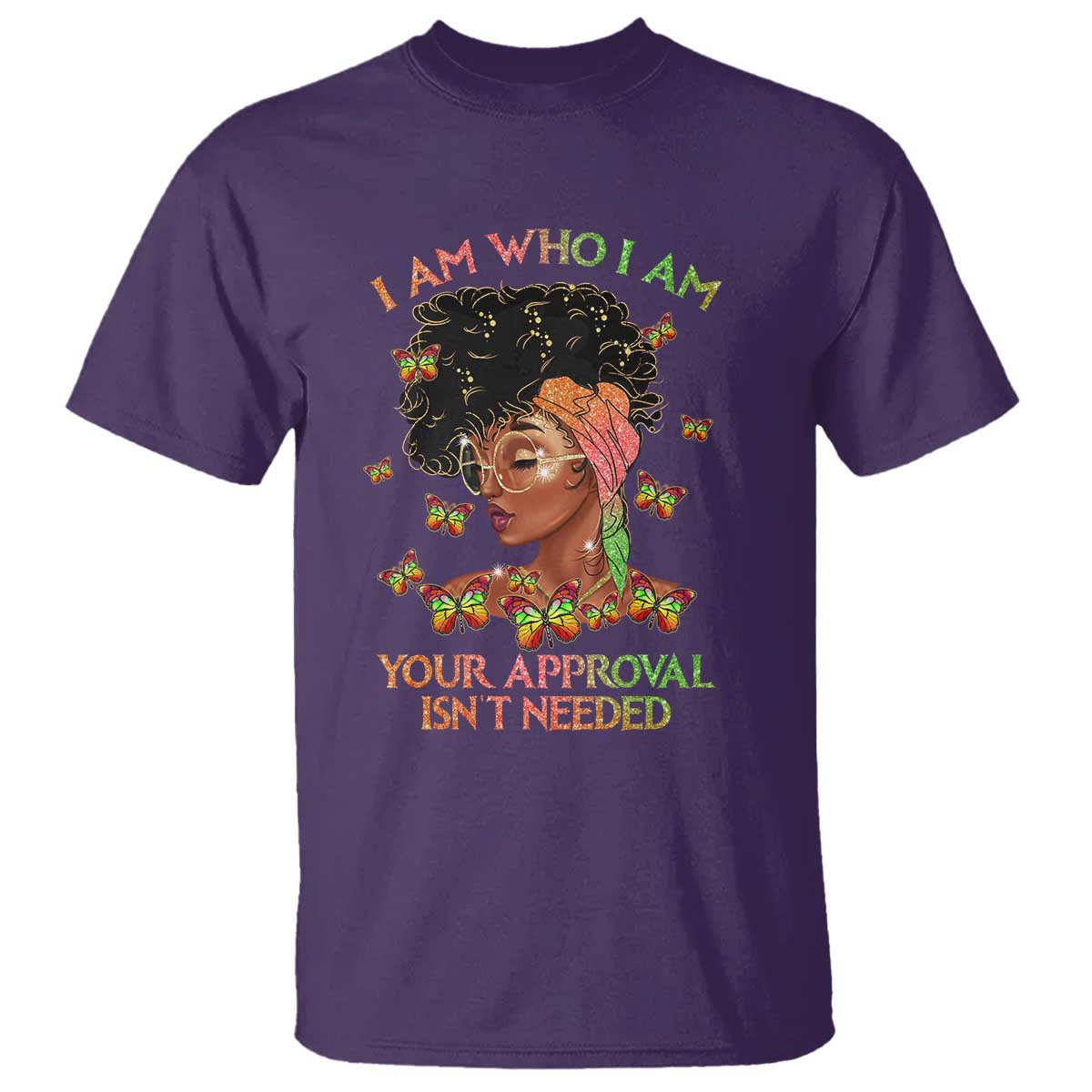 Afro Black Queen T Shirt I Am Who I Am Your Approval Isn't Needed