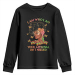 Afro Black Queen Youth Long Sleeve Shirt I Am Who I Am Your Approval Isn't Needed