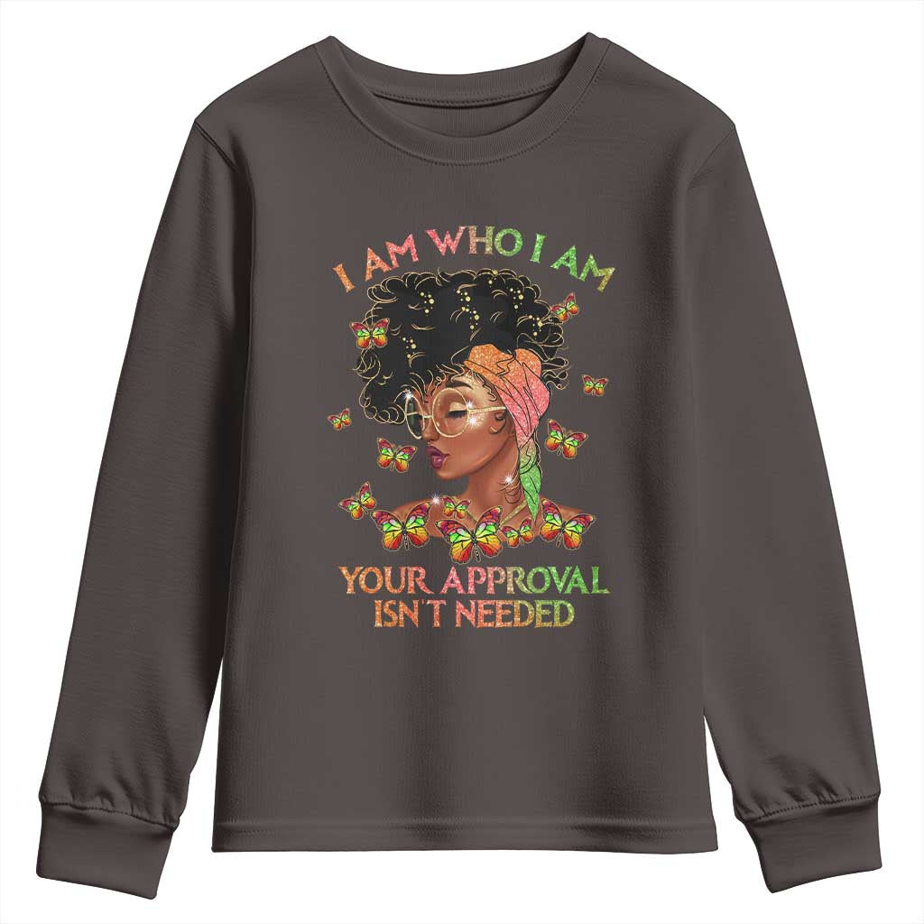 Afro Black Queen Youth Long Sleeve Shirt I Am Who I Am Your Approval Isn't Needed