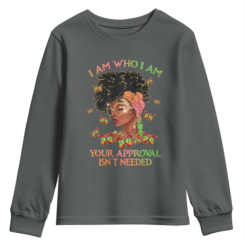 Afro Black Queen Youth Long Sleeve Shirt I Am Who I Am Your Approval Isn't Needed