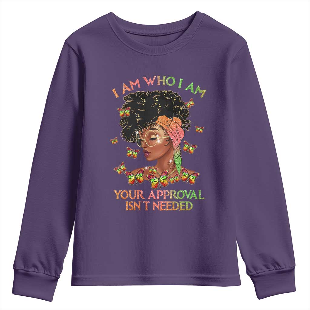 Afro Black Queen Youth Long Sleeve Shirt I Am Who I Am Your Approval Isn't Needed