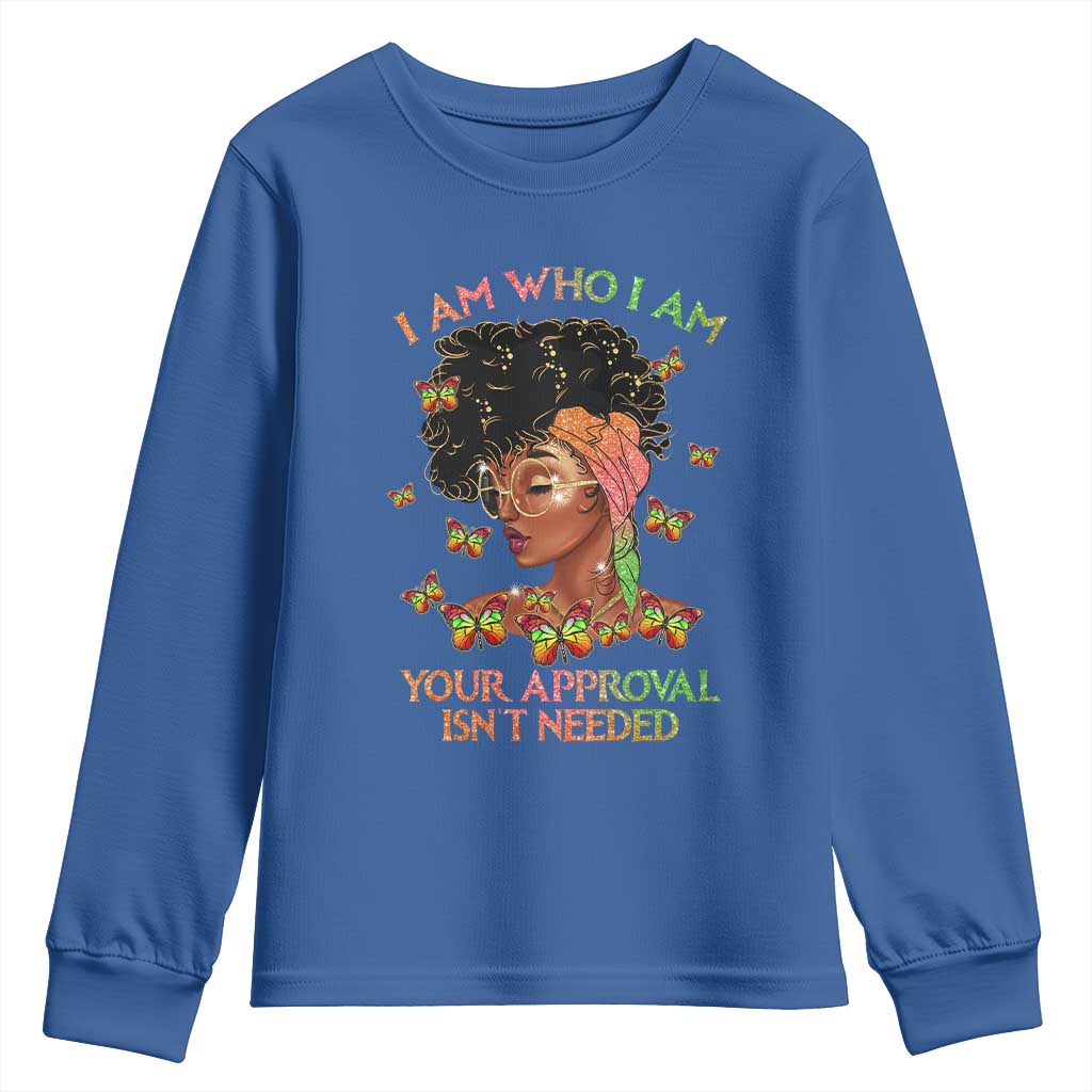 Afro Black Queen Youth Long Sleeve Shirt I Am Who I Am Your Approval Isn't Needed