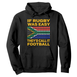 Funny South Africa Rugby Hoodie If Rugby Was Easy They'd Call It Football