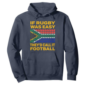 Funny South Africa Rugby Hoodie If Rugby Was Easy They'd Call It Football