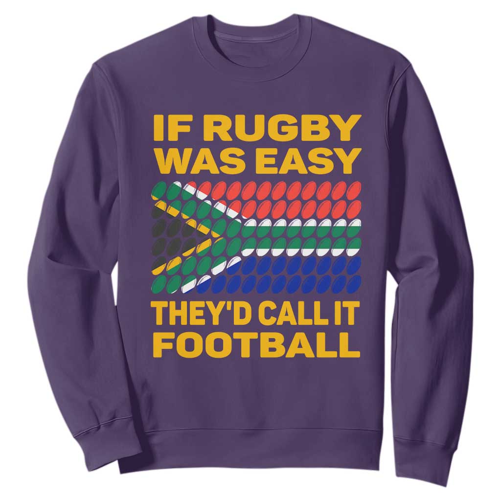 Funny South Africa Rugby Sweatshirt If Rugby Was Easy They'd Call It Football