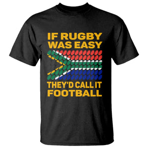 Funny South Africa Rugby T Shirt If Rugby Was Easy They'd Call It Football
