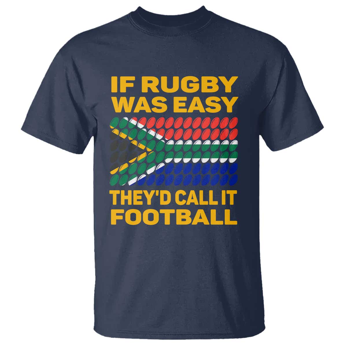 Funny South Africa Rugby T Shirt If Rugby Was Easy They'd Call It Football
