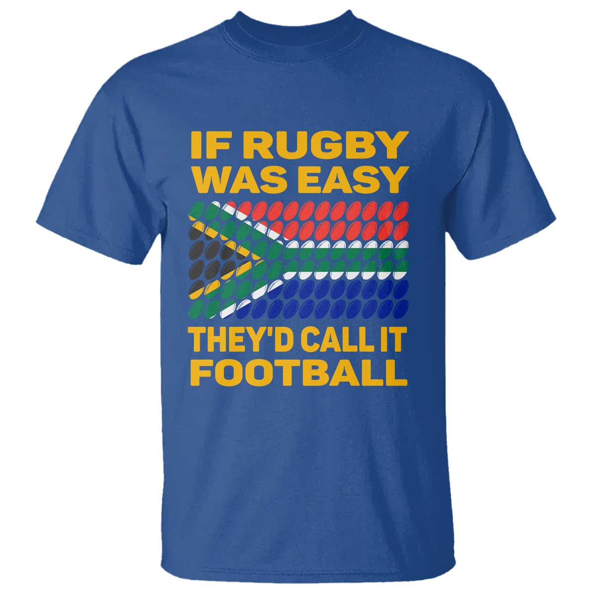 Funny South Africa Rugby T Shirt If Rugby Was Easy They'd Call It Football