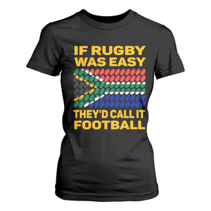 Funny South Africa Rugby T Shirt For Women If Rugby Was Easy They'd Call It Football
