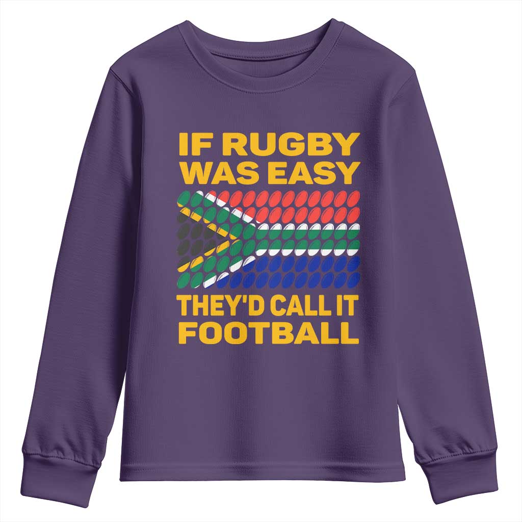 Funny South Africa Rugby Youth Long Sleeve Shirt If Rugby Was Easy They'd Call It Football
