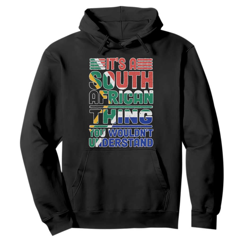 South Africa Flag Hoodie Funny It's A South African Thing You Wouldn't Understand