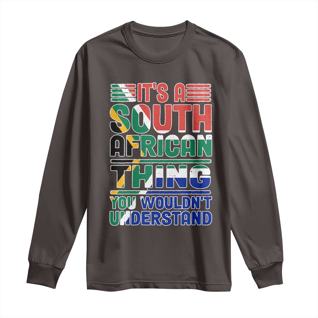 South Africa Flag Long Sleeve Shirt Funny It's A South African Thing You Wouldn't Understand