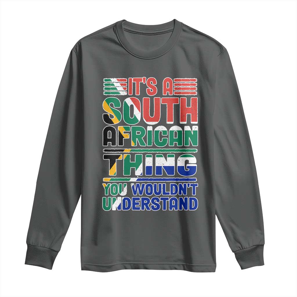 South Africa Flag Long Sleeve Shirt Funny It's A South African Thing You Wouldn't Understand