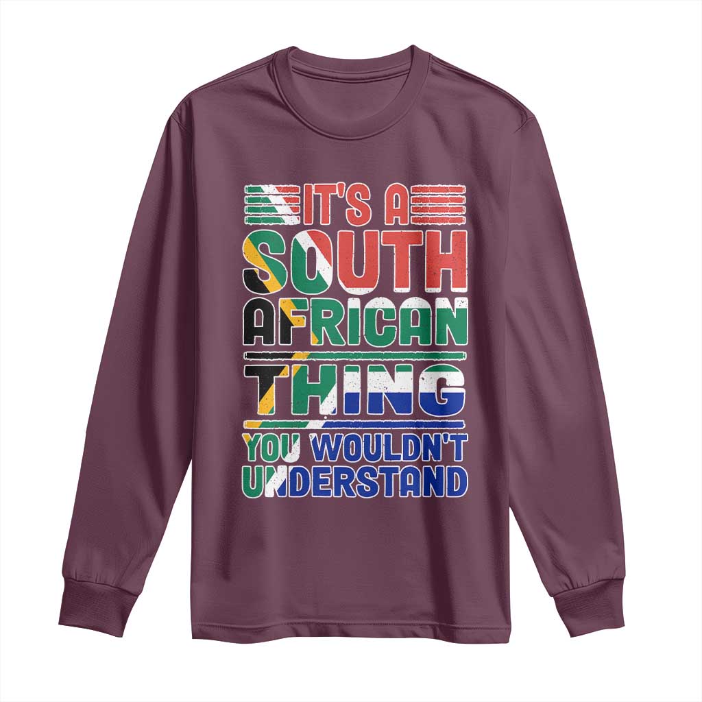 South Africa Flag Long Sleeve Shirt Funny It's A South African Thing You Wouldn't Understand