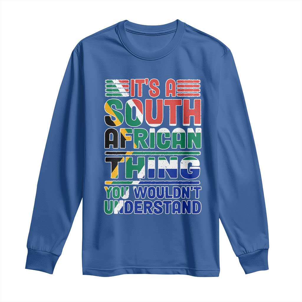 South Africa Flag Long Sleeve Shirt Funny It's A South African Thing You Wouldn't Understand