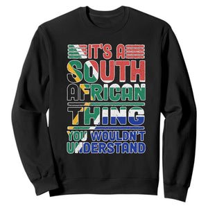 South Africa Flag Sweatshirt Funny It's A South African Thing You Wouldn't Understand