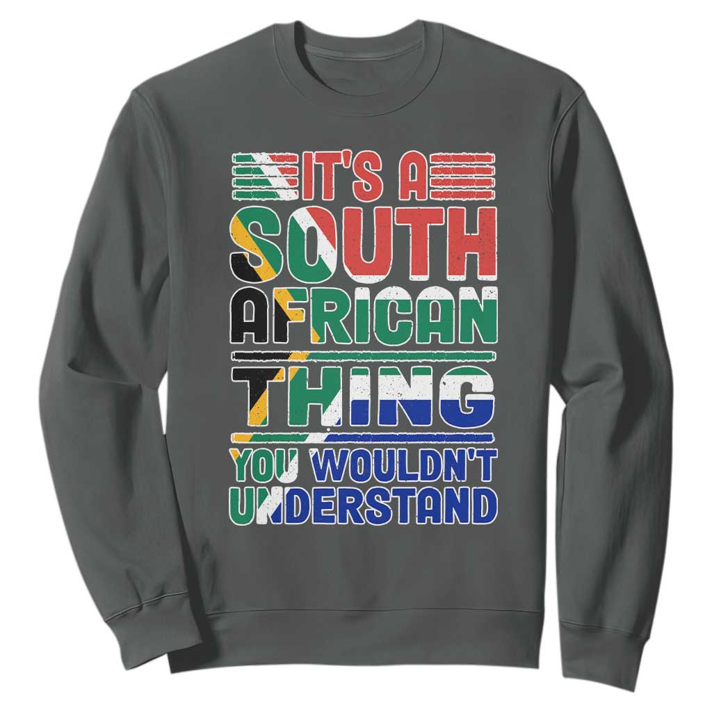 South Africa Flag Sweatshirt Funny It's A South African Thing You Wouldn't Understand