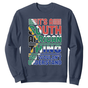 South Africa Flag Sweatshirt Funny It's A South African Thing You Wouldn't Understand