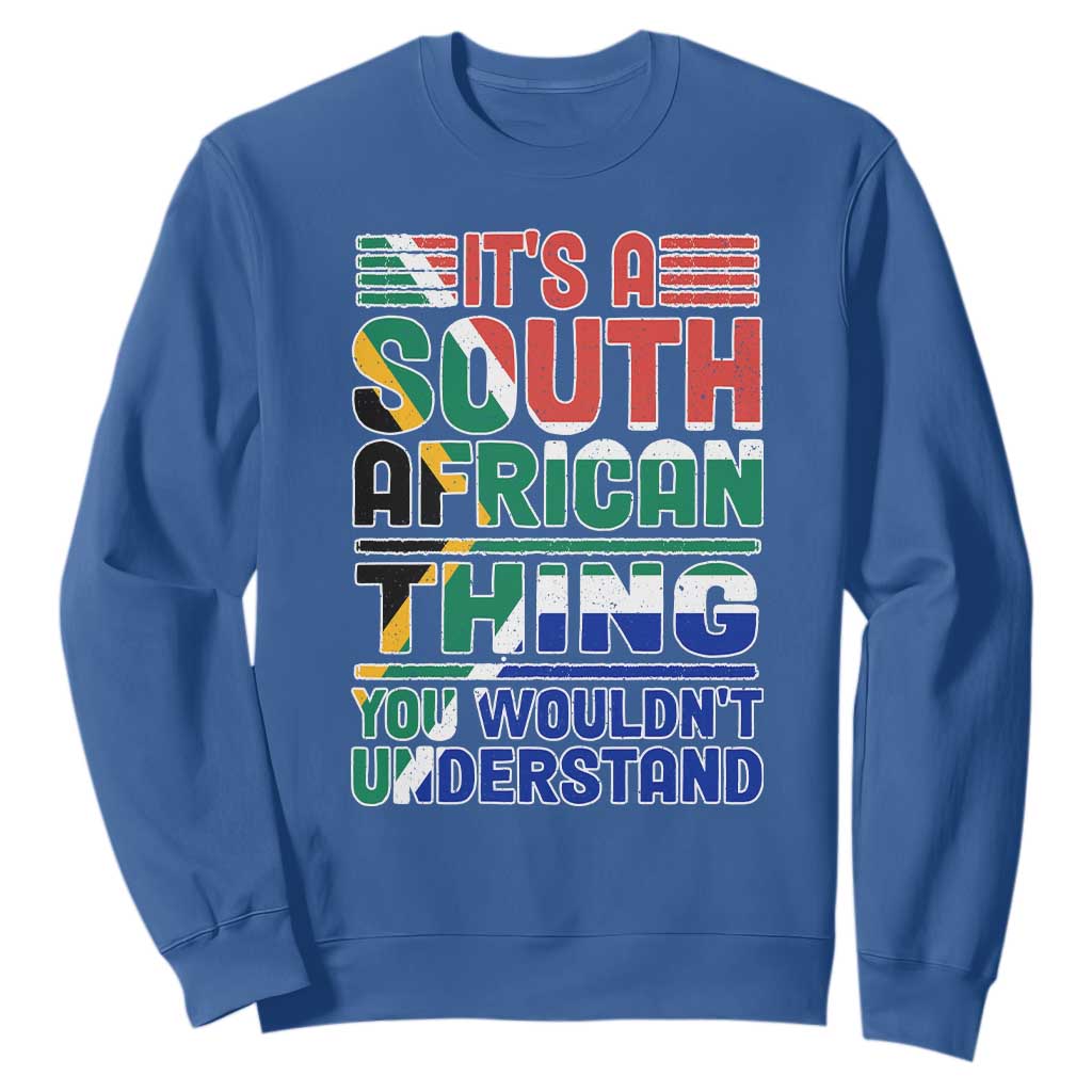 South Africa Flag Sweatshirt Funny It's A South African Thing You Wouldn't Understand