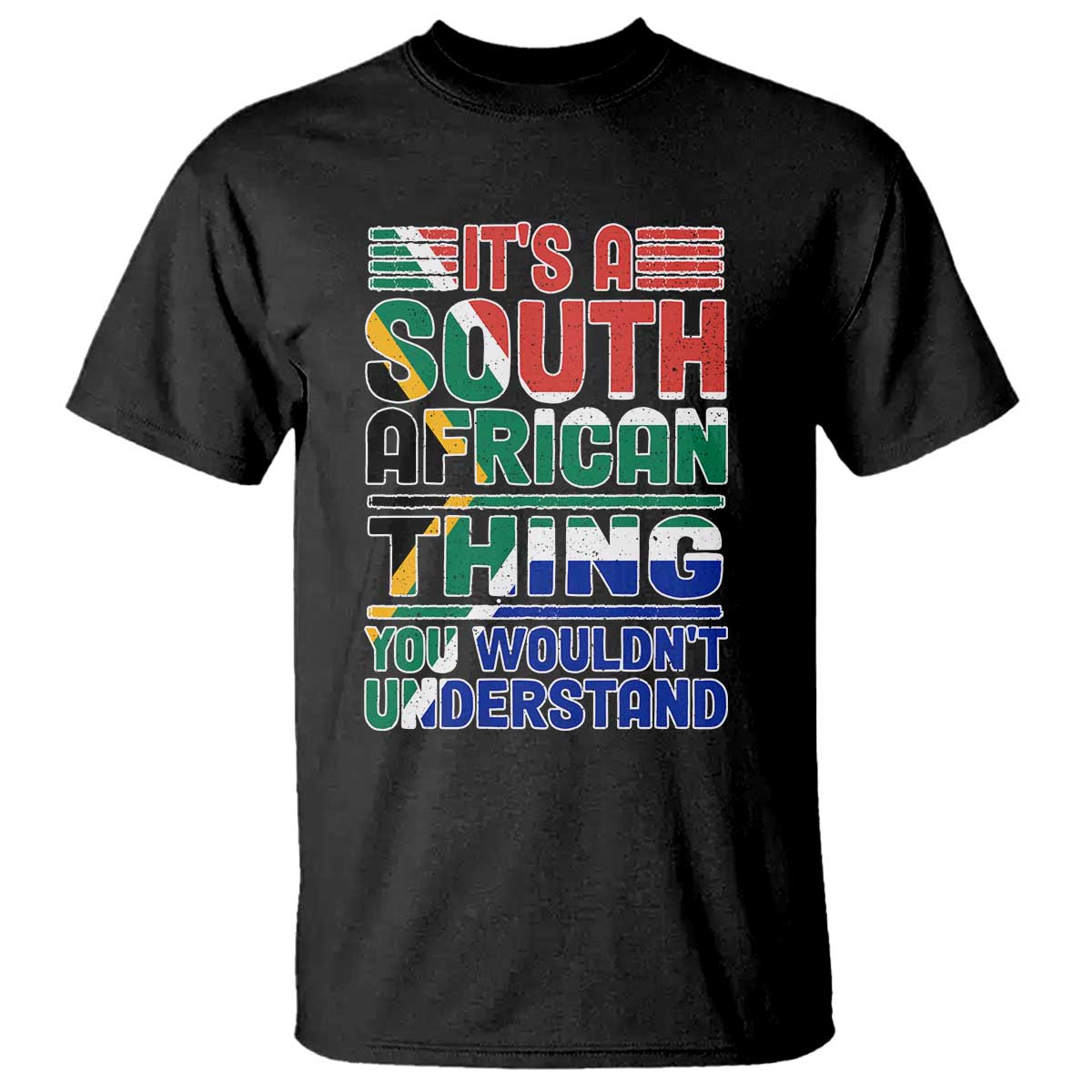 South Africa Flag T Shirt Funny It's A South African Thing You Wouldn't Understand