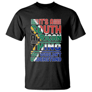 South Africa Flag T Shirt Funny It's A South African Thing You Wouldn't Understand