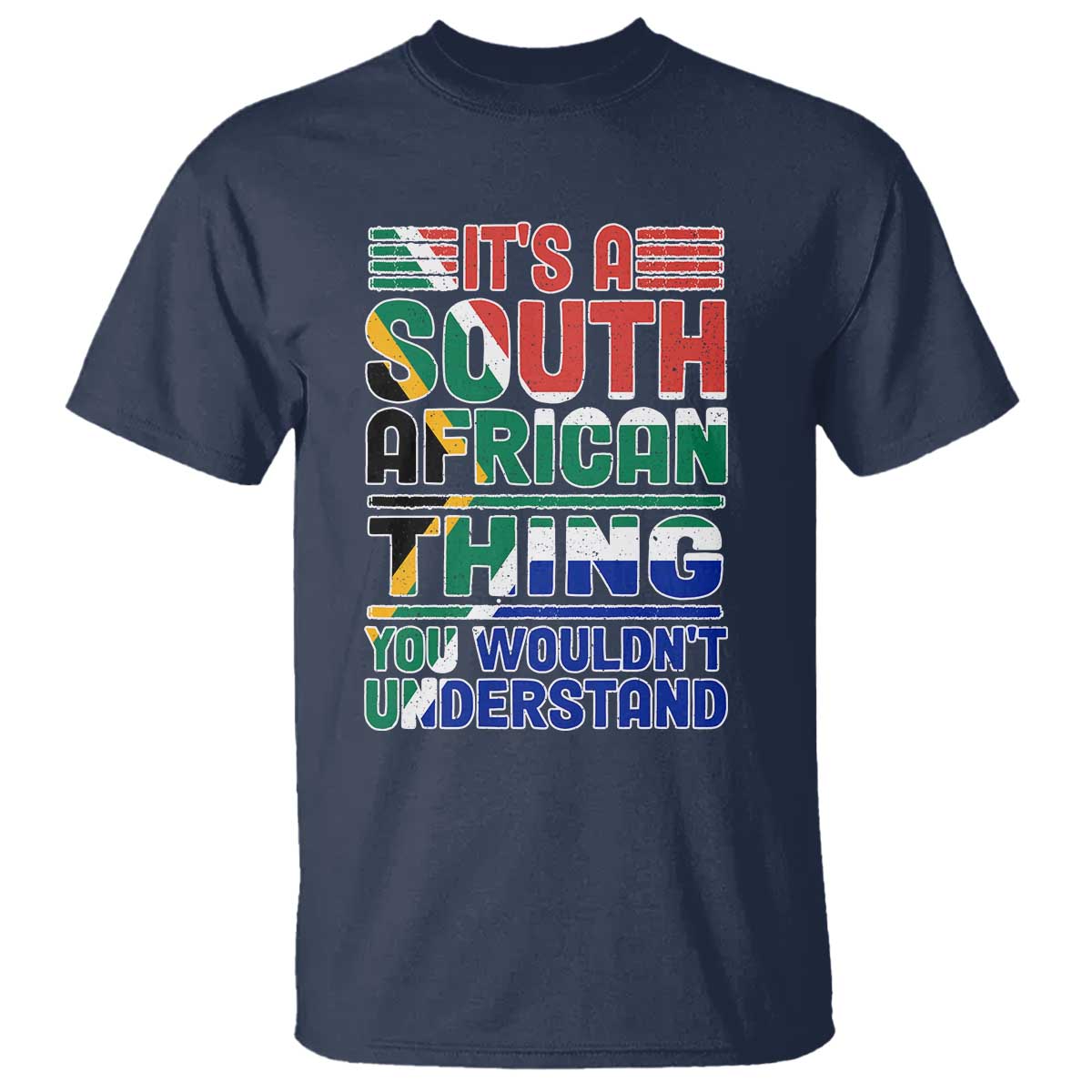 South Africa Flag T Shirt Funny It's A South African Thing You Wouldn't Understand