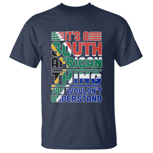 South Africa Flag T Shirt Funny It's A South African Thing You Wouldn't Understand