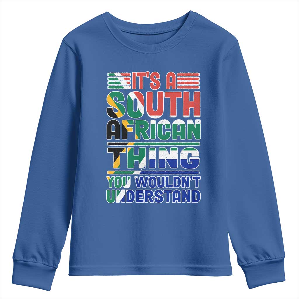 South Africa Flag Youth Long Sleeve Shirt Funny It's A South African Thing You Wouldn't Understand