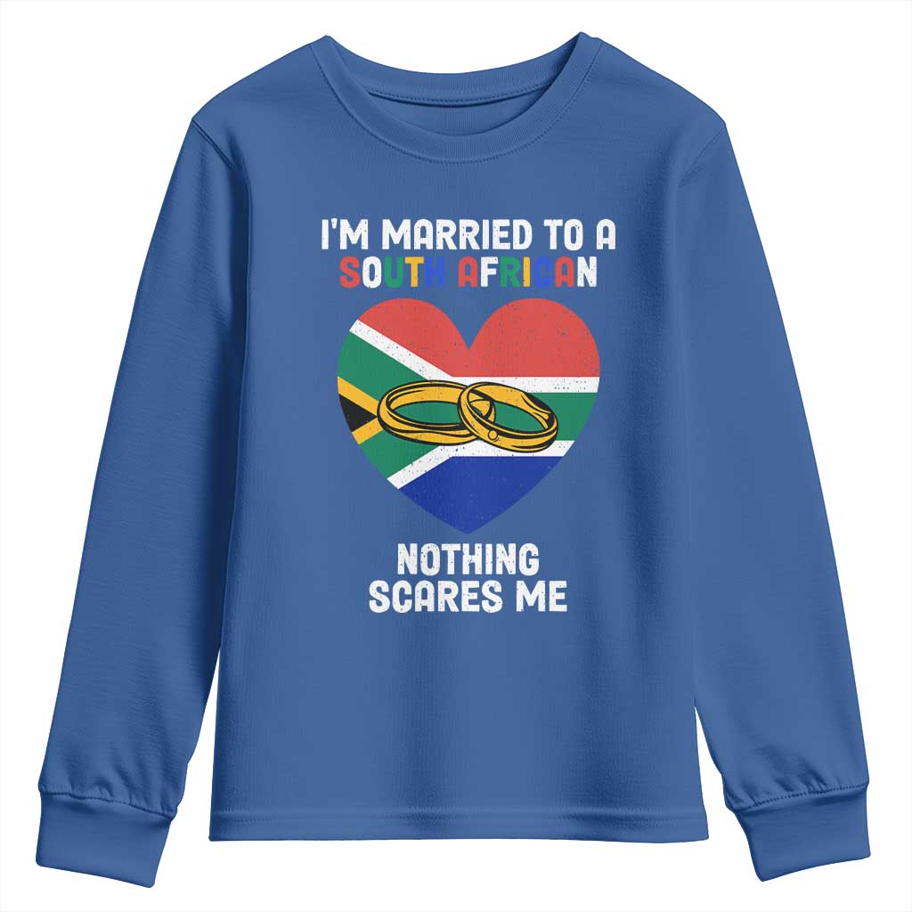 Funny South Africa Youth Long Sleeve Shirt I'm Married To A South African Nothing Scares Me