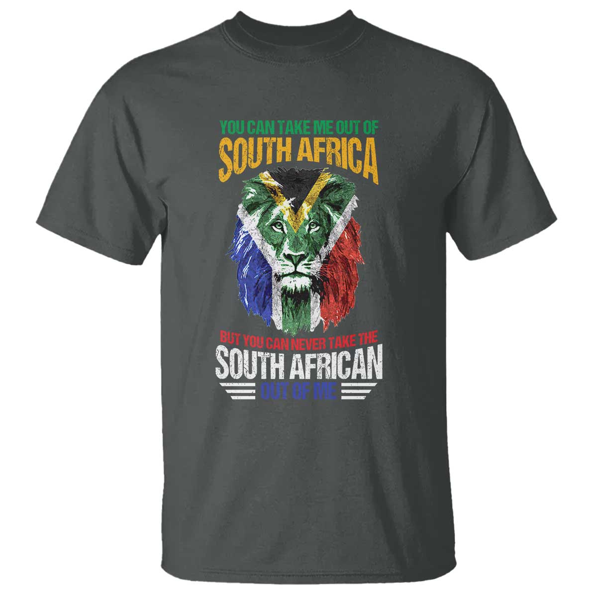 South Africa Pride T Shirt You Can Never Take The South African Out Of Me