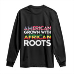 African American Roots Long Sleeve Shirt American Grown With African Roots US Flag