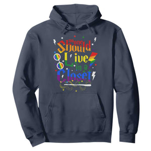No One Should Live in a Closet Hoodie LGBTQ+ Pride Empowerment Ally