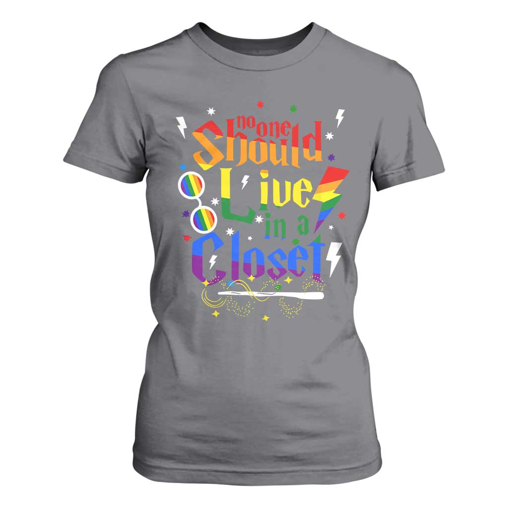 No One Should Live in a Closet T Shirt For Women LGBTQ+ Pride Empowerment Ally
