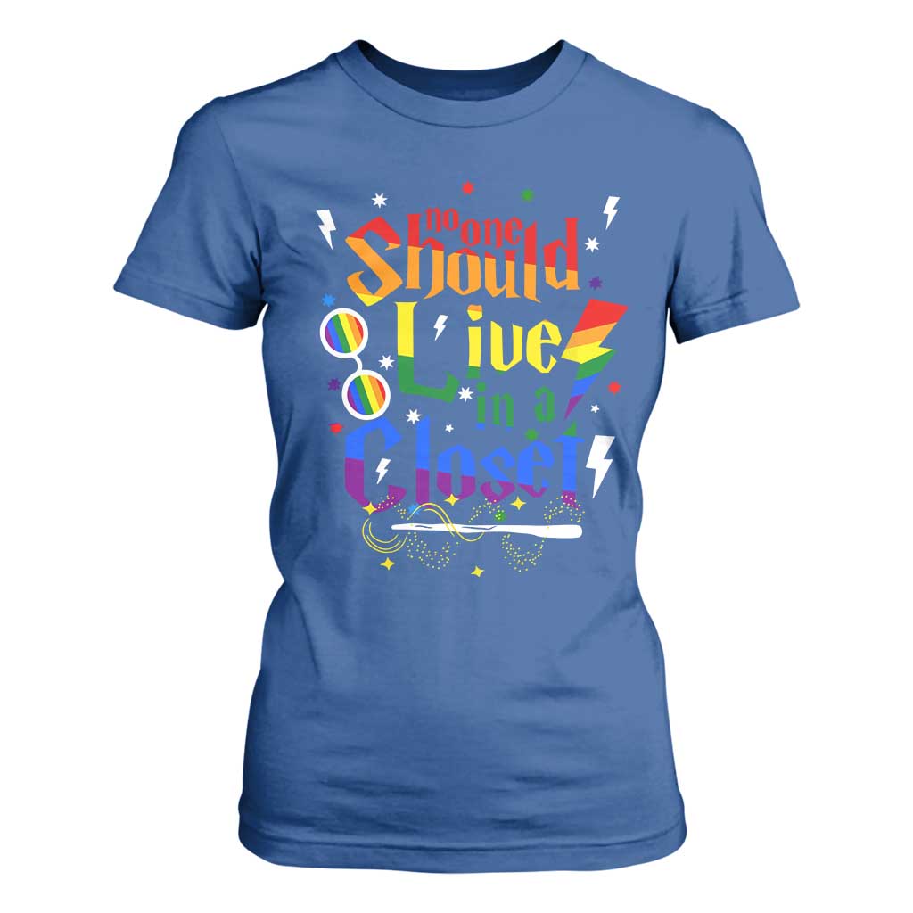 No One Should Live in a Closet T Shirt For Women LGBTQ+ Pride Empowerment Ally